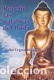 Libros: REPETIR LAS PALABRAS DEL BUDA - TULKU URGYEN RIMPOCHE,