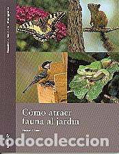 Libros: COMO ATRAER FAUNA AL JARDIN - CHINERY, MICHAEL, - Foto 1