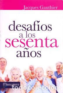 Libros: DESAFIOS A LOS SESENTA A&Ntilde;OS - GAUTHIER, JACQUES, - Foto 1