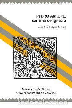 Libros: PEDRO ARRUPE/CARISMA DE IGNACIO - MOLLA DACER, DARIO, - Foto 1