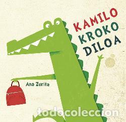 Libros: KAMILO KROKODILOA - ZURITA, ANA - Foto 1