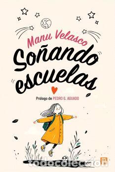 Libros: SO&Ntilde;ANDO ESCUELAS - VELASCO, MANU - Foto 1