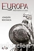 Libros: EUROPA /ALTERNATIVA AL CAOS - BOCHACA, JOAQUIN - Foto 1
