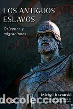 Libros: ANTIGUOS ESLAVOS, LOS - KAZANSKI, MICHEL - Foto 1