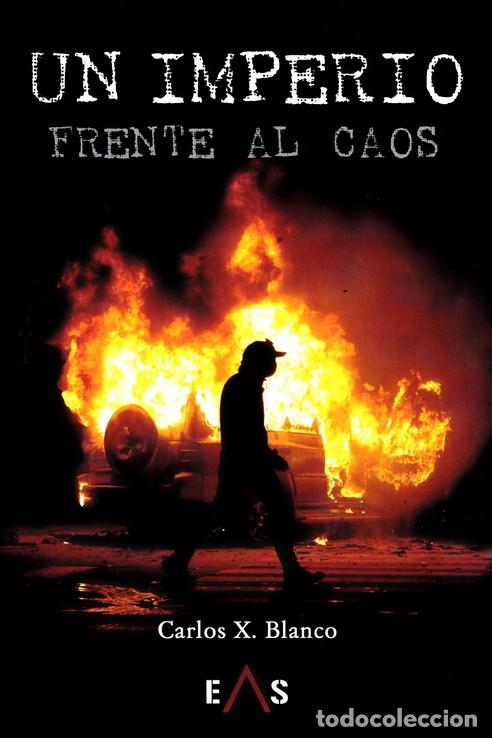 Libros: UN IMPERIO FRENTE AL CAOS - BLANCO, CARLOS X., - Foto 1