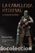 Libros: LA CABALLER&Iacute;A MEDIEVAL - VIAL, PIERRE, - Foto 1