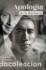 Libros: APOLOG&Iacute;A DE LA BARBARIE - ONTIVEROS, JOS&Eacute; LUIS - Foto 1