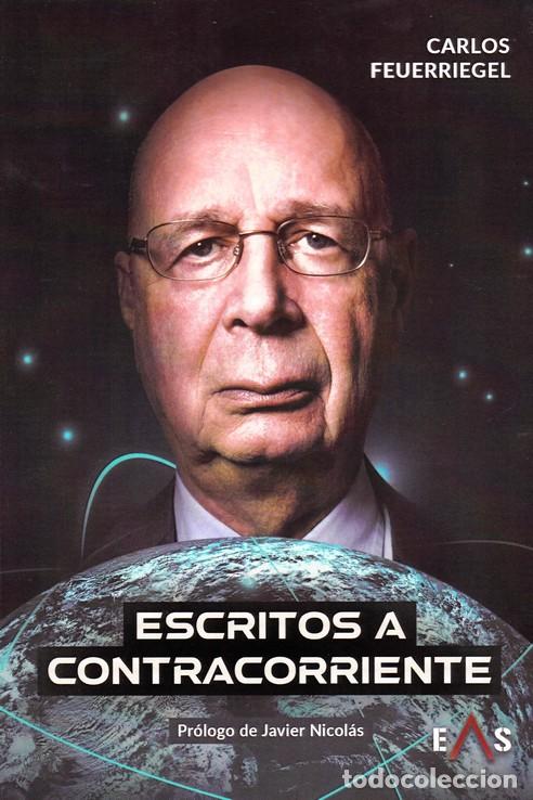 Libros: ESCRITOS A CONTRACORRIENTE - FEUERRIEGEL, CARLOS, - Foto 1