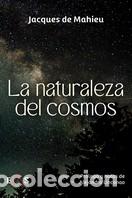 Libros: NATURALEZA DEL COSMOS, LA - DE MAHIEU, JACQUES, - Foto 1