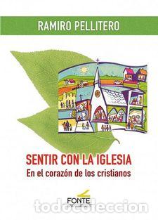 Libros: SENTIR CON LA IGLESIA - PELLITERO, RAMIRO - Foto 1
