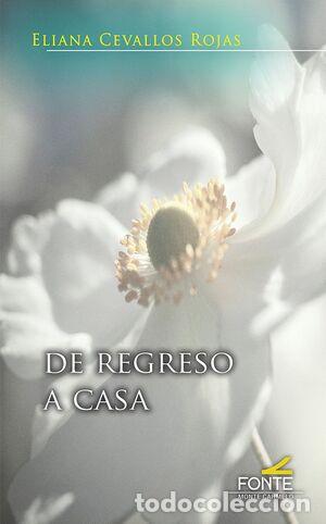 Libros: DE REGRESO A CASA - CEVALLOS ROJAS, ELIANA - Foto 1