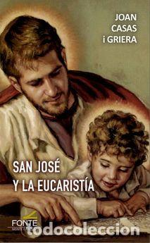 Libros: SAN JOSE Y LA EUCARISTIA - CASAS I GRIERA, - Foto 1
