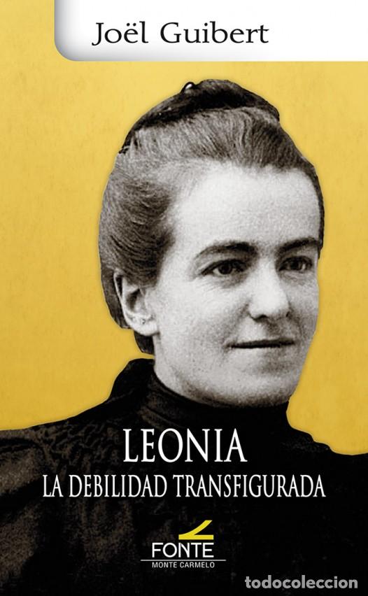 Libros: LEONIA/LA DEBILIDAD TRANSFIGURADA - GUIBERT, JOEL, - Foto 1