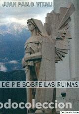 Libros: DE PIE SOBRE LAS RUINAS - VITALI, JUAN PABLO, - Foto 1