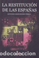 Libros: RESTITUCION DE LAS ESPA&Ntilde;AS, LA - HERNANDEZ PEREZ, ANTONIO, - Foto 1