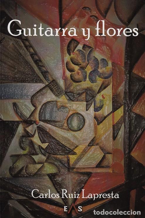 Libros: GUITARRA Y FLORES - RUIZ LAPRESTA, CARLOS, - Foto 1