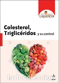 Libros: COLESTEROL TRIGLICERIDOS Y SU CONTROL - LAJUSTICIA BERGASA, ANA MARIA,
