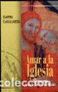 Libros: AMAR A LA IGLESIA (MONTE CARMELO) - CANTALAMESSA, RANIERO, - Foto 1
