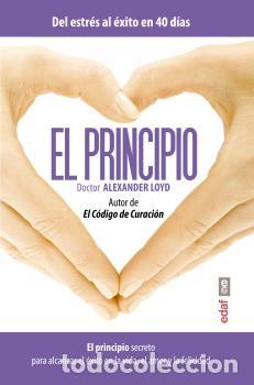 Libros: PRINCIPIO, EL/DEL ESTRES AL EXITO EN 40 DIAS - LOYD, ALEXANDER, - Foto 1