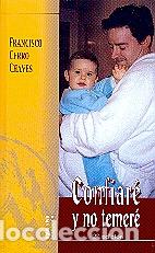 Libros: CONFIARE Y NO TEMERE (2&ordf; EDICION) - CERRO CHAVES, FRANCISCO, - Foto 1
