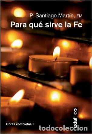 Libros: PARA QUE SIRVE LA FE - MARTIN RODRIGUEZ, SANTIAGO, - Foto 1