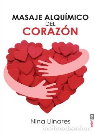 Libros: MASAJE ALQUIMICO DEL CORAZON - LLINARES, NINA, - Foto 1