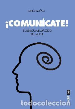 Libros: COMUN&Iacute;CATE! /EL LENGUAJE M&Aacute;GICO DE LA PNL - MU&Ntilde;OZ, GIN&Eacute;S - Foto 1