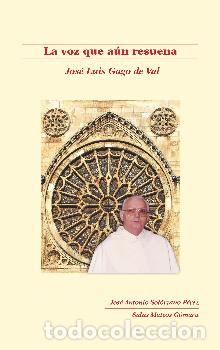 Libros: LA VOZ QUE A&Uacute;N RESUENA /JOS&Eacute; LUIS GAGO DE VAL - SOLORZANO PEREZ, JOSE ANTONIO,