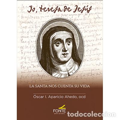 Libros: YO TERESA DE JESUS - OSCAR APARICIO AHEDO OCD,