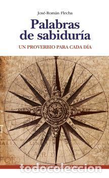 Libros: PALABRAS DE SABIDUR&Iacute;A - FLECHA ANDR&Eacute;S, JOS&Eacute;-ROM&Aacute;N - Foto 1