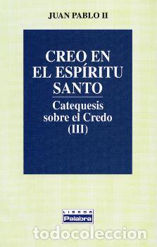 Libros: CREO EN EL ESP&Iacute;RITU SANTO/CATEQUESIS SOBRE EL CREDO (III) - VVAA - Foto 1