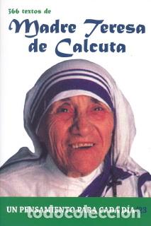 Libros: MADRE TERESA DE CALCUTA/UN PENSAMIENTO PARA CADA DIA/366 TEXTOS - CERVERA BARRANCO, PABLO,