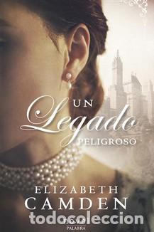 Libros: UN LEGADO PELIGROSO - CAMDEN, ELIZABETH, - Foto 1