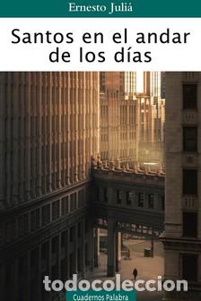 Libros: SANTOS EN EL ANDAR DE LOS DIAS - JULIA, ERNESTO, - Foto 1