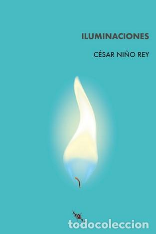 Libros: ILUMINACIONES - NI&Ntilde;O REY, CESAR - Foto 1
