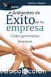 Livres: AMBIENTES DE &Eacute;XITO EN TU EMPRESA - SILVIA GARC&Iacute;A,