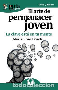 Libros: ARTE DE PERMANECER JOVEN, EL - MAR&Iacute;A JOS&Eacute; BOSCH, - Foto 1