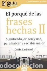 Libros: PORQU&Eacute; DE LAS FRASES HECHAS II - DELF&Iacute;N CARBONELL, - Foto 1