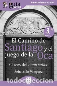 Libros: CAMINO DE SANTIAGO Y EL JUEGO DE LA OCA, EL - VAZQUEZ, SEBASTIAN,