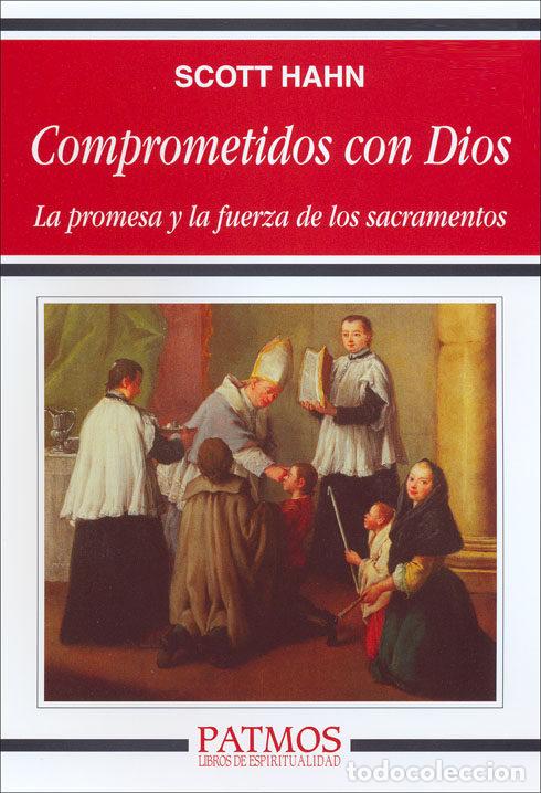 Libros: COMPROMETIDOS CON DIOS - SCOTT HAHN, - Foto 1