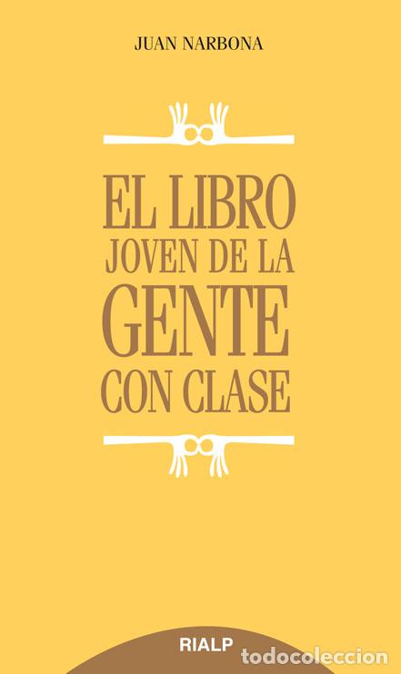Libros: &rdquo;LIBRO JOVEN DE LA GENTE CON CLASE, EL &rdquo;&rdquo;T&rdquo;&rdquo;&rdquo; - NARBONA CARCELES, JUAN, - Foto 1