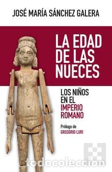 Libros: LA EDAD DE LAS NUECES - SANCHEZ GALERA, JOSE MARIA, - Foto 1