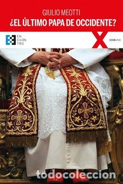 Libros: EL &Uacute;LTIMO PAPA DE OCCIDENTE? - MEOTTI, GIULIO - Foto 1