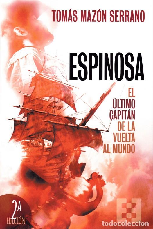 Libros: ESPINOSA, EL ULTIMO CAPITAN DE LA VUELTA AL MUNDO - MAZON, TOMAS - Foto 1