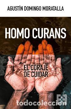 Libros: HOMO CURANS / EL CORAJE DE CUIDAR - DOMINGO MORATALLA, AGUSTIN, - Foto 1