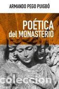 Libros: PO&Eacute;TICA DEL MONASTERIO - PEGO, ARMANDO - Foto 1