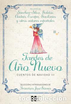 Libri di seconda mano: TARDES DE A&Ntilde;O NUEVO / CUENTOS DE NAVIDAD III - FRANCISCO JOS&Eacute; G&Oacute;MEZ FERN&Aacute;NDEZ,
