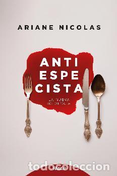 Libros: ANTIESPECISTA /UNA NUEVA IDEOLOG&Iacute;A - NICOLAS, ARIANE - Foto 1