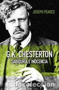 Libros: G.K. CHESTERTON - JOSEPH PEARCE, - Foto 1