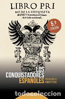 Libros: LOS CONQUISTADORES ESPA&Ntilde;OLES - KIRKPATRICK, FEDERICK ALEX - Foto 1